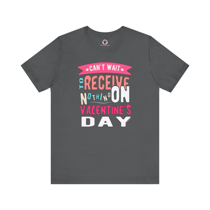 Can't Wait To Receive Nothing On Valentines Day T-Shirt The Devil's Pickle