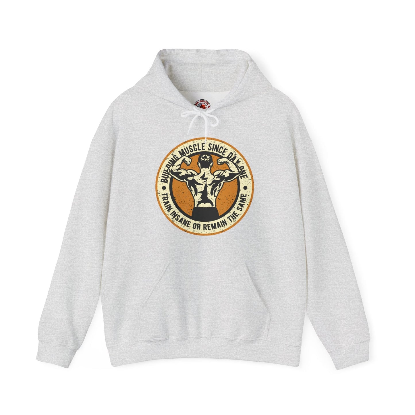 Building Muscle Since Day One Hooded Sweatshirt The Devil's Pickle