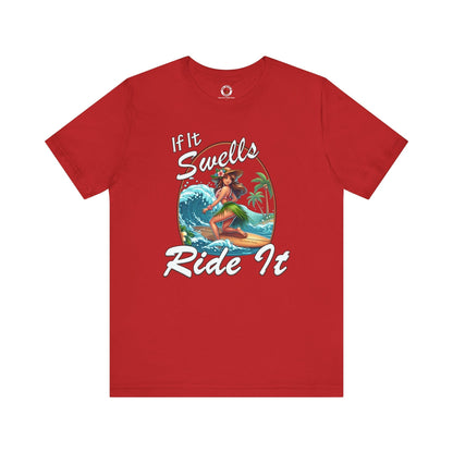 If It Swells Ride it T-Shirt The Devil's Pickle