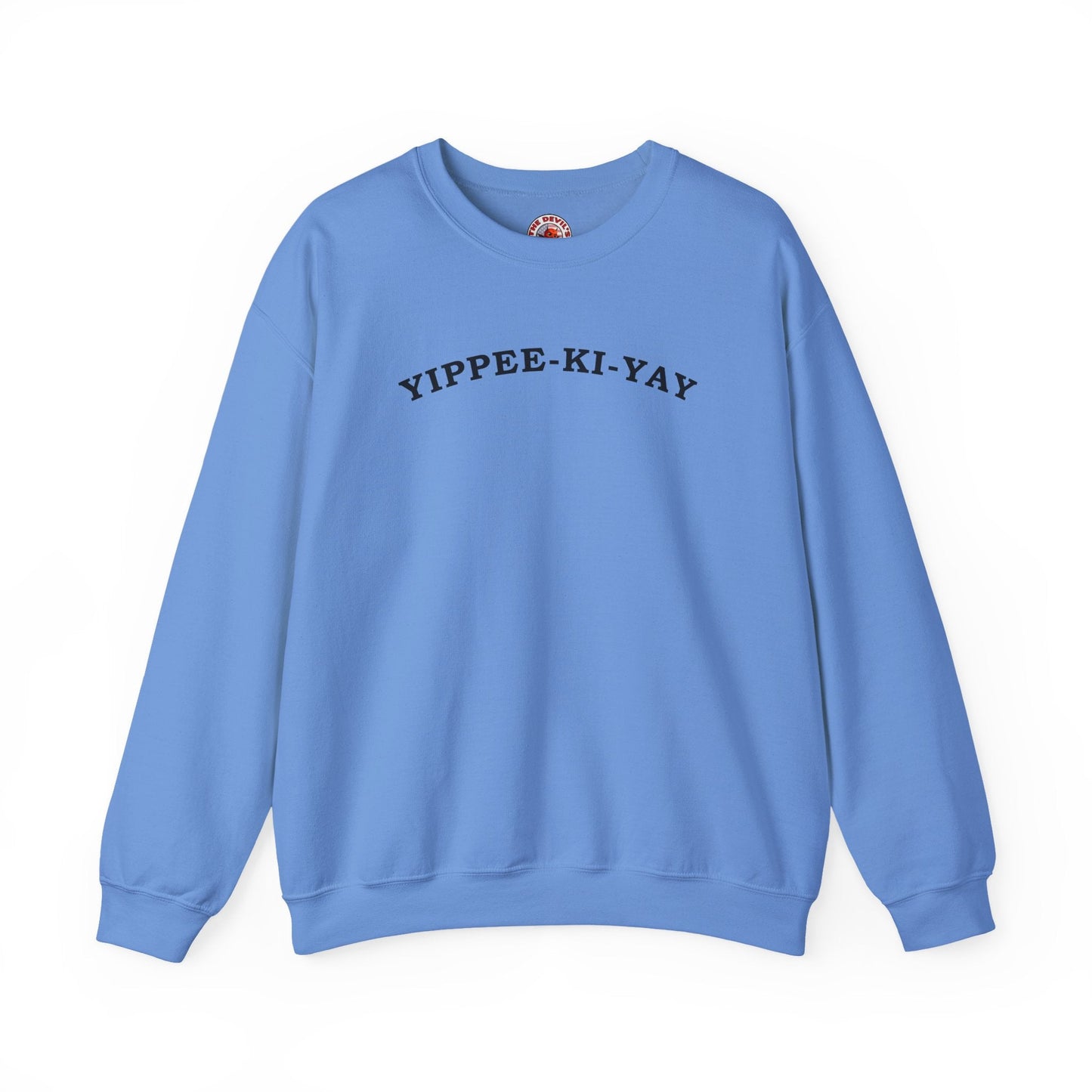 Yippee-Ki-Yay Crewneck Sweatshirt The Devil's Pickle
