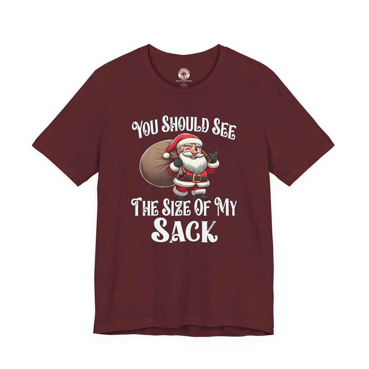 You Should See The Size Of My Sack T-Shirt The Devil's Pickle