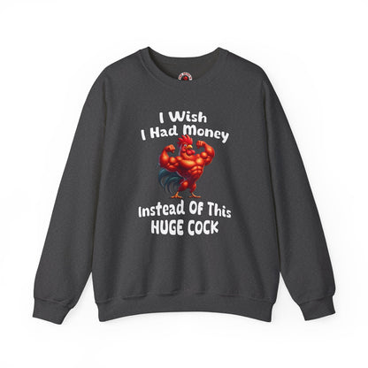 I Wish I had Money Crewneck Sweatshirt The Devil's Pickle