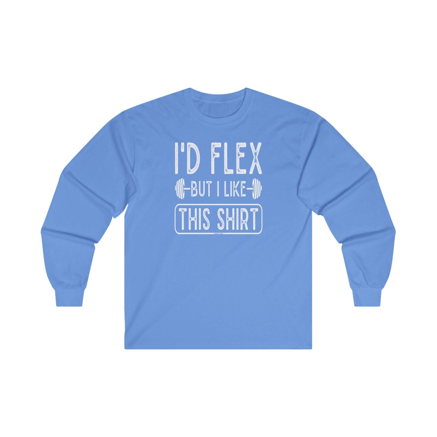 I'd Flex But I Like This Shirt Long Sleeve Tee The Devil's Pickle