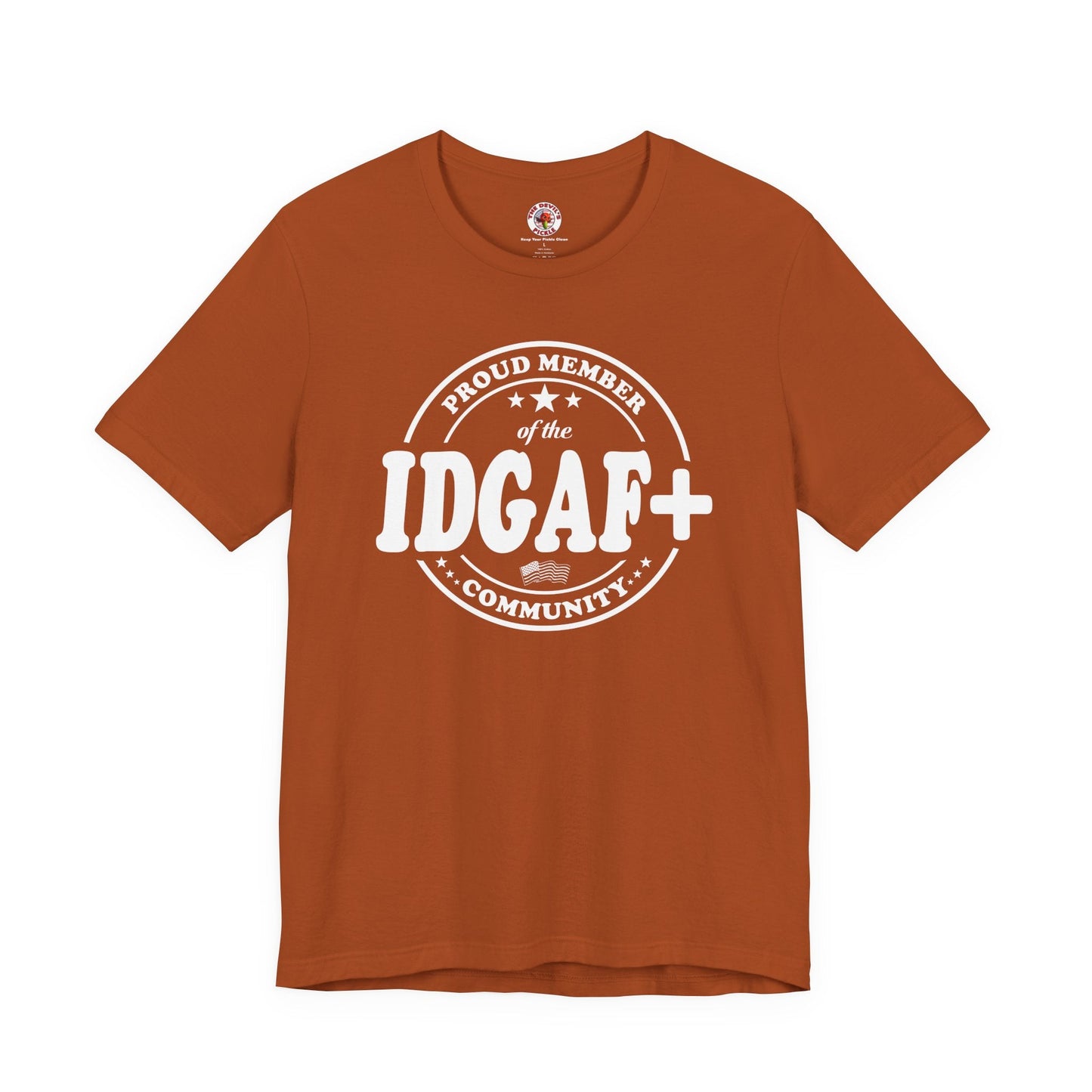 Proud Member of The IDGAF+ Community T-Shirt The Devil's Pickle