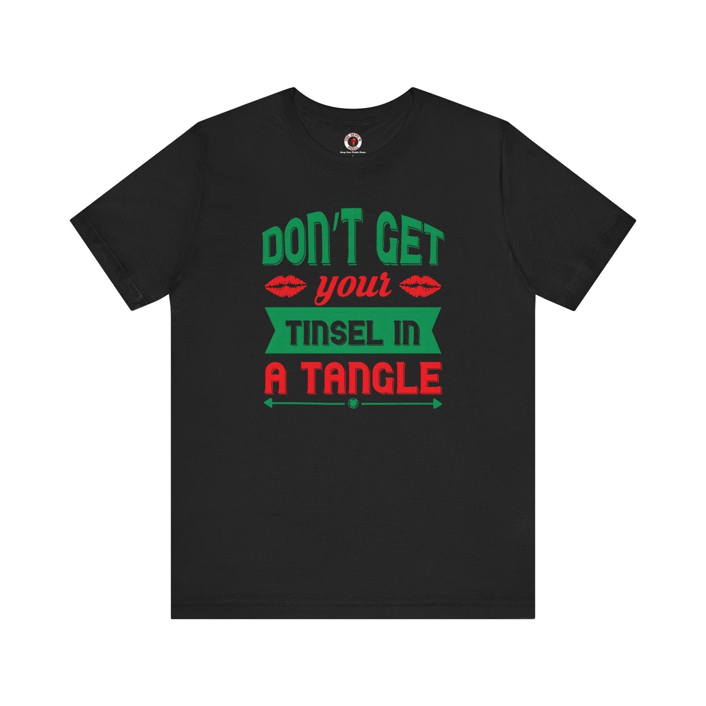 Don't Get Your Tinsel In A Tangle T-Shirt The Devil's Pickle