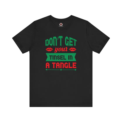 Don't Get Your Tinsel In A Tangle T-Shirt The Devil's Pickle