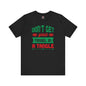 Don't Get Your Tinsel In A Tangle T-Shirt The Devil's Pickle