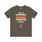 This is Probably Pumpkin Flavored T-Shirt