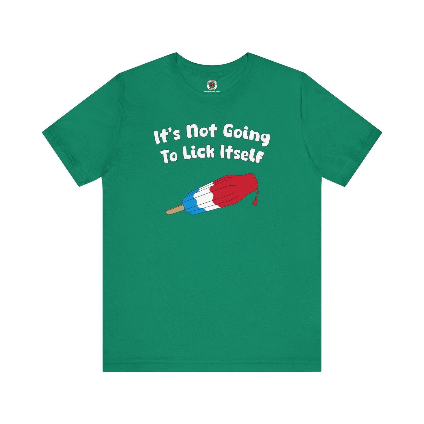 It's Not Going To Lick Itself T-Shirt The Devil's Pickle