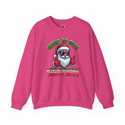Broke Up With Winter Because Summer Is Hotter Crewneck Sweatshirt The Devil's Pickle