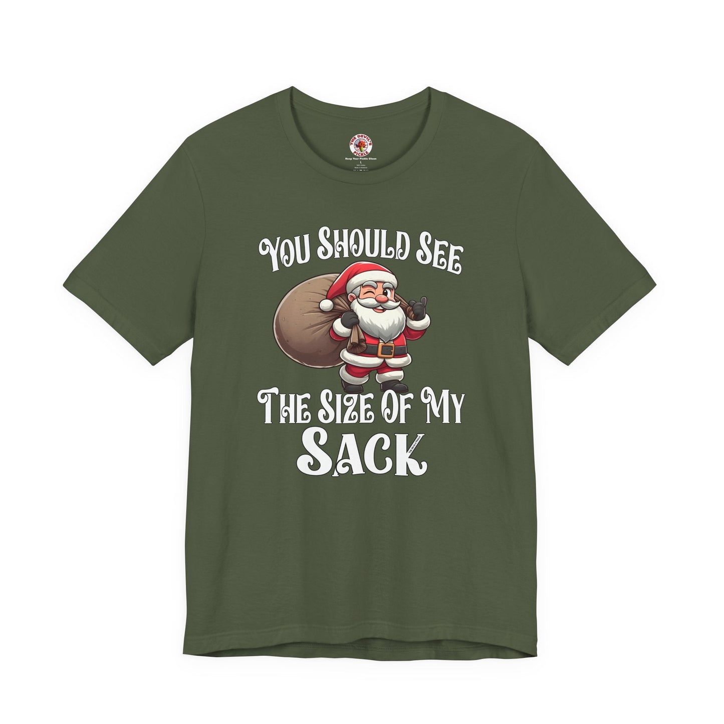 You Should See The Size Of My Sack T-Shirt The Devil's Pickle