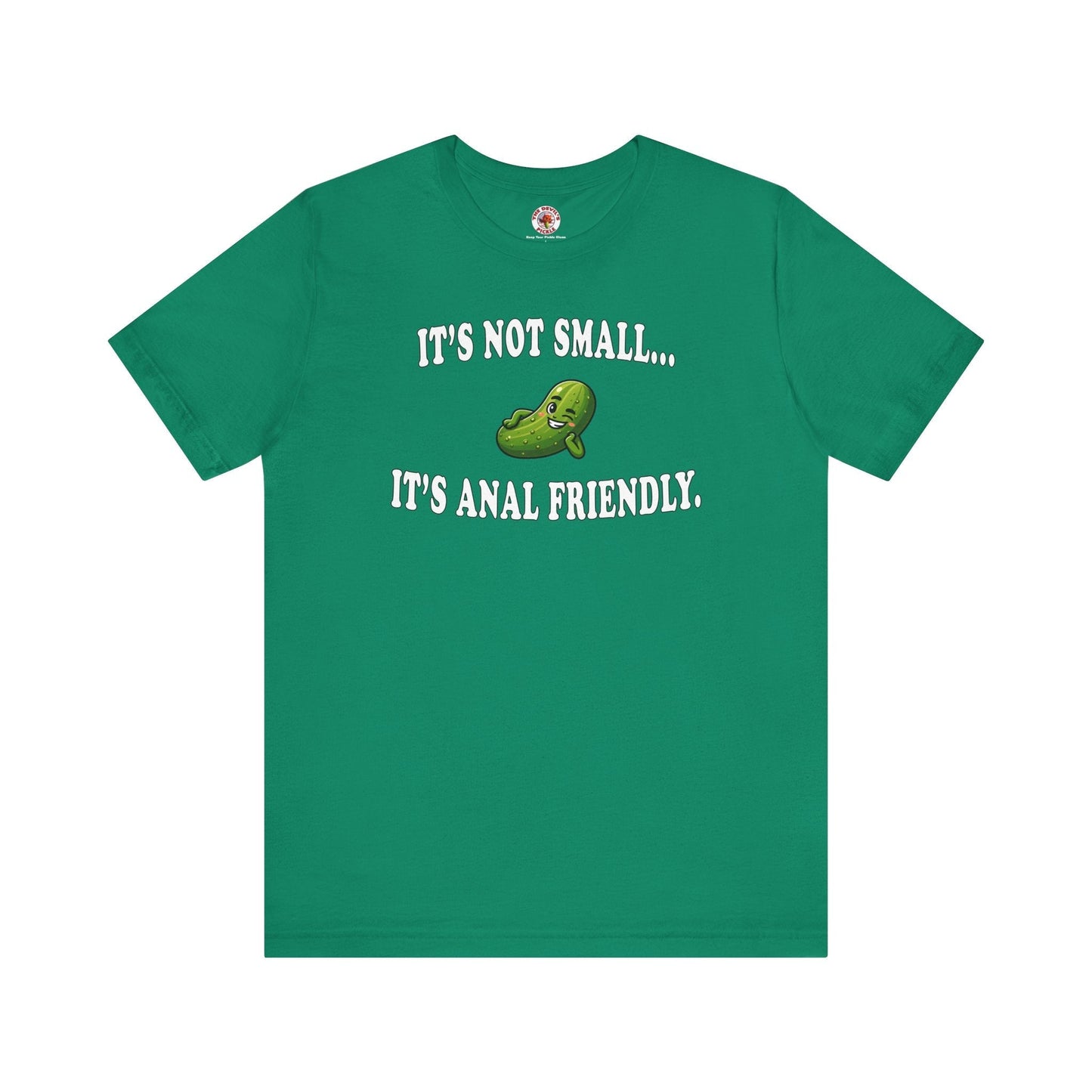 It's Not Small T-Shirt The Devil's Pickle