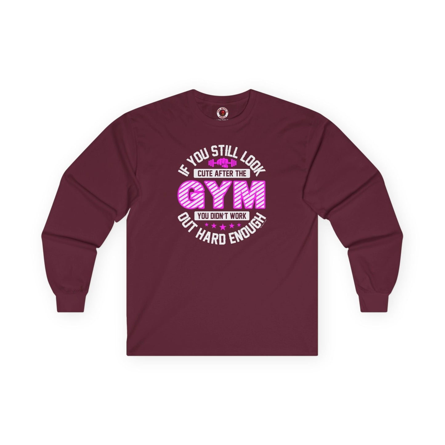 If You Still Look Cute After The Gym Long Sleeve Tee The Devil's Pickle