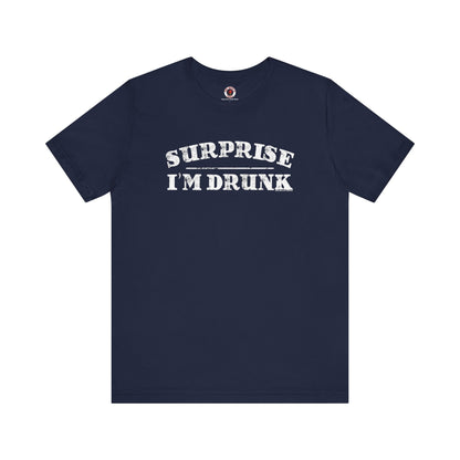 Surprise I'm Drunk T-Shirt The Devil's Pickle