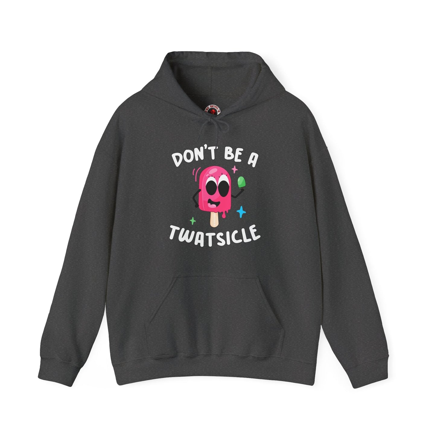 Don't Be A Twatsicle Hooded Sweatshirt The Devil's Pickle