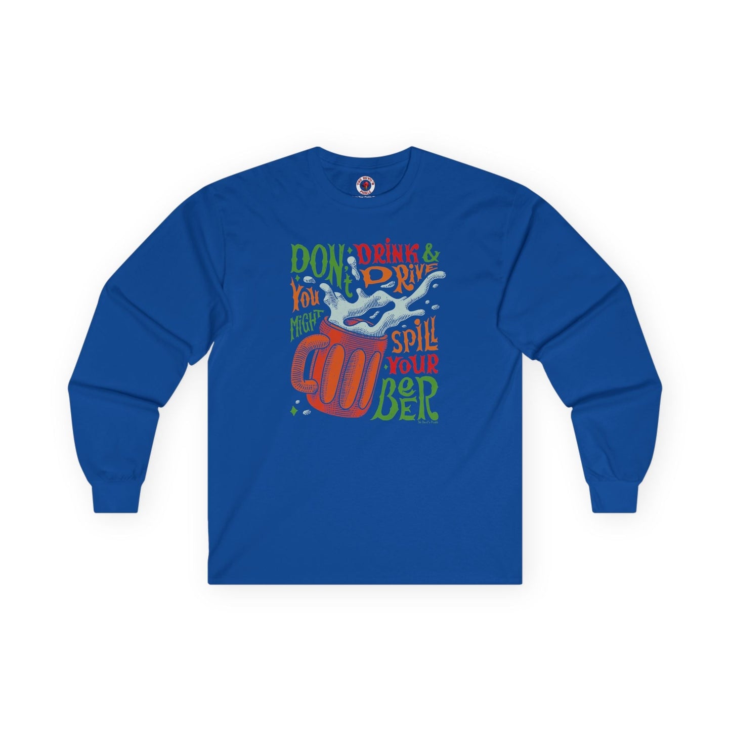 Don't Drink and Drive Long Sleeve Tee The Devil's Pickle