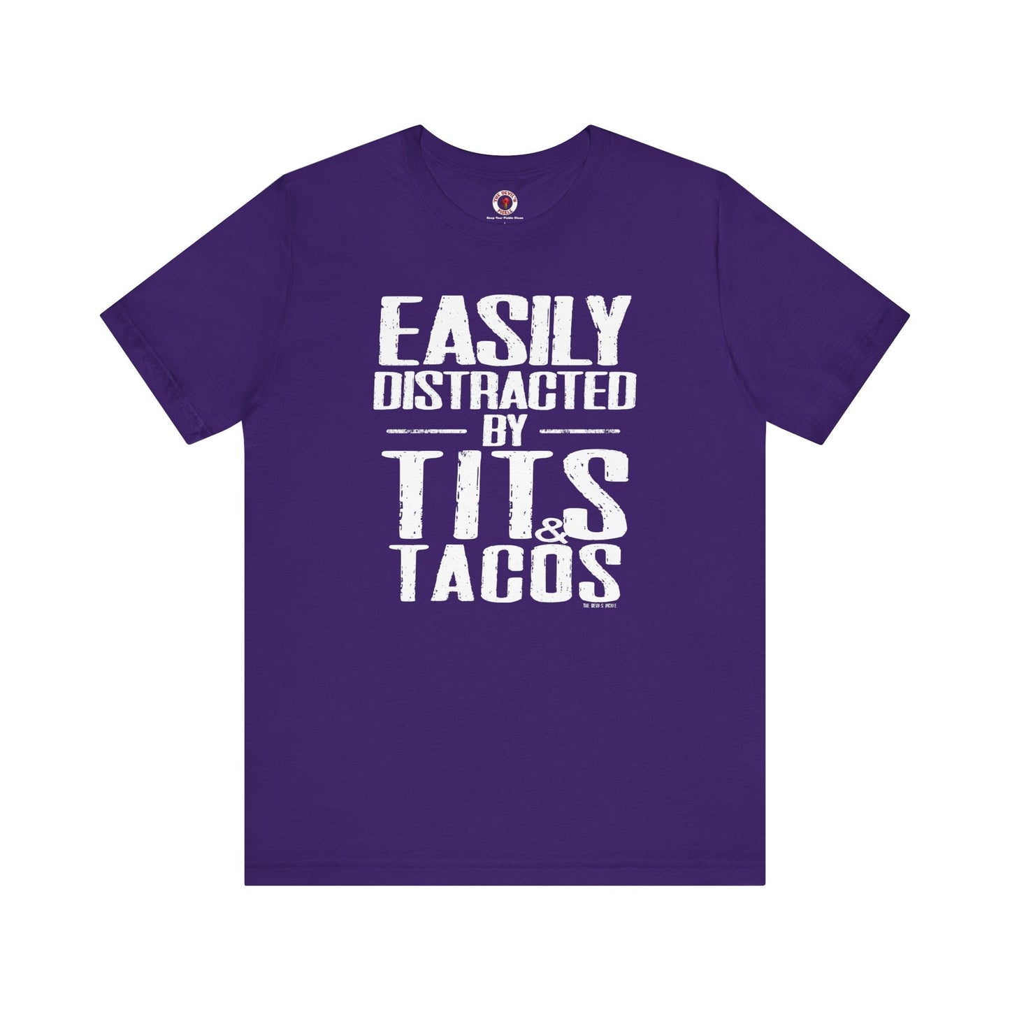 Easily Distracted By Tits and Tacos T-Shirt The Devil's Pickle