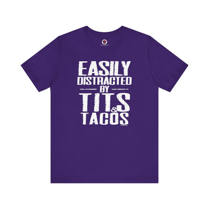 Easily Distracted By Tits and Tacos T-Shirt The Devil's Pickle