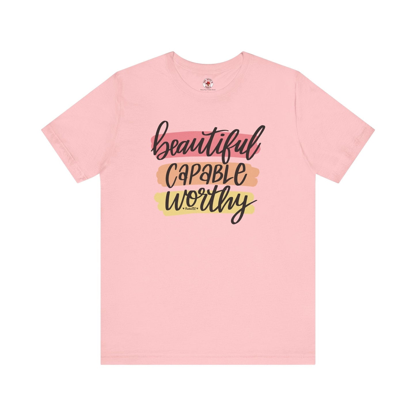 Beautiful Capable Worthy T-Shirt The Devil's Pickle