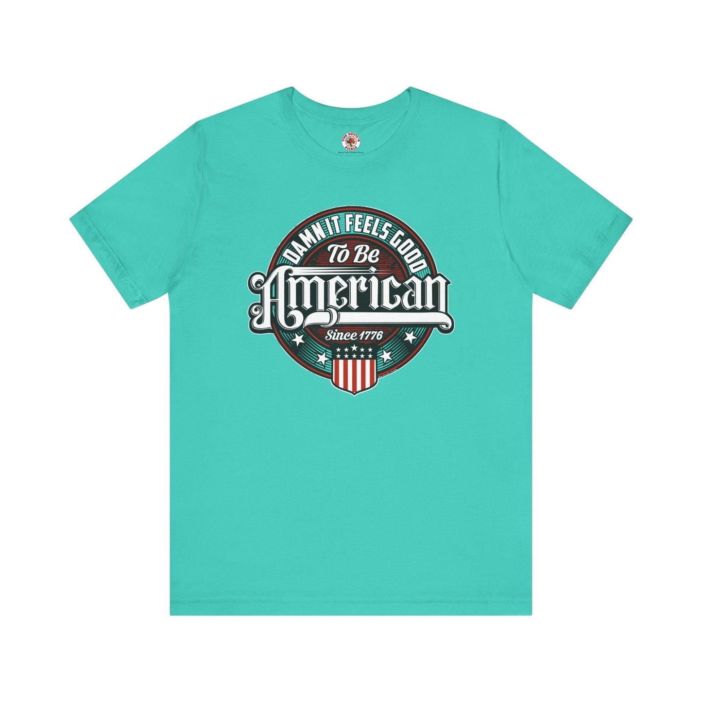 Damn it Feels Good To Be American T-Shirt The Devil's Pickle