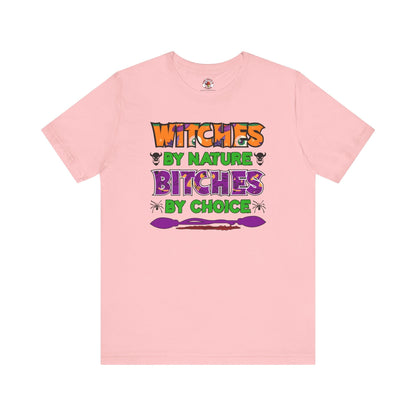Witches By Nature Bitches By Choice T-Shirt The Devil's Pickle