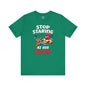 Stop Staring at My Cock T-Shirt The Devil's Pickle
