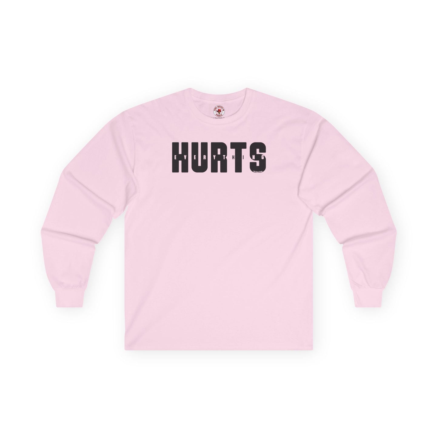 Everything Hurts Long Sleeve Tee The Devil's Pickle