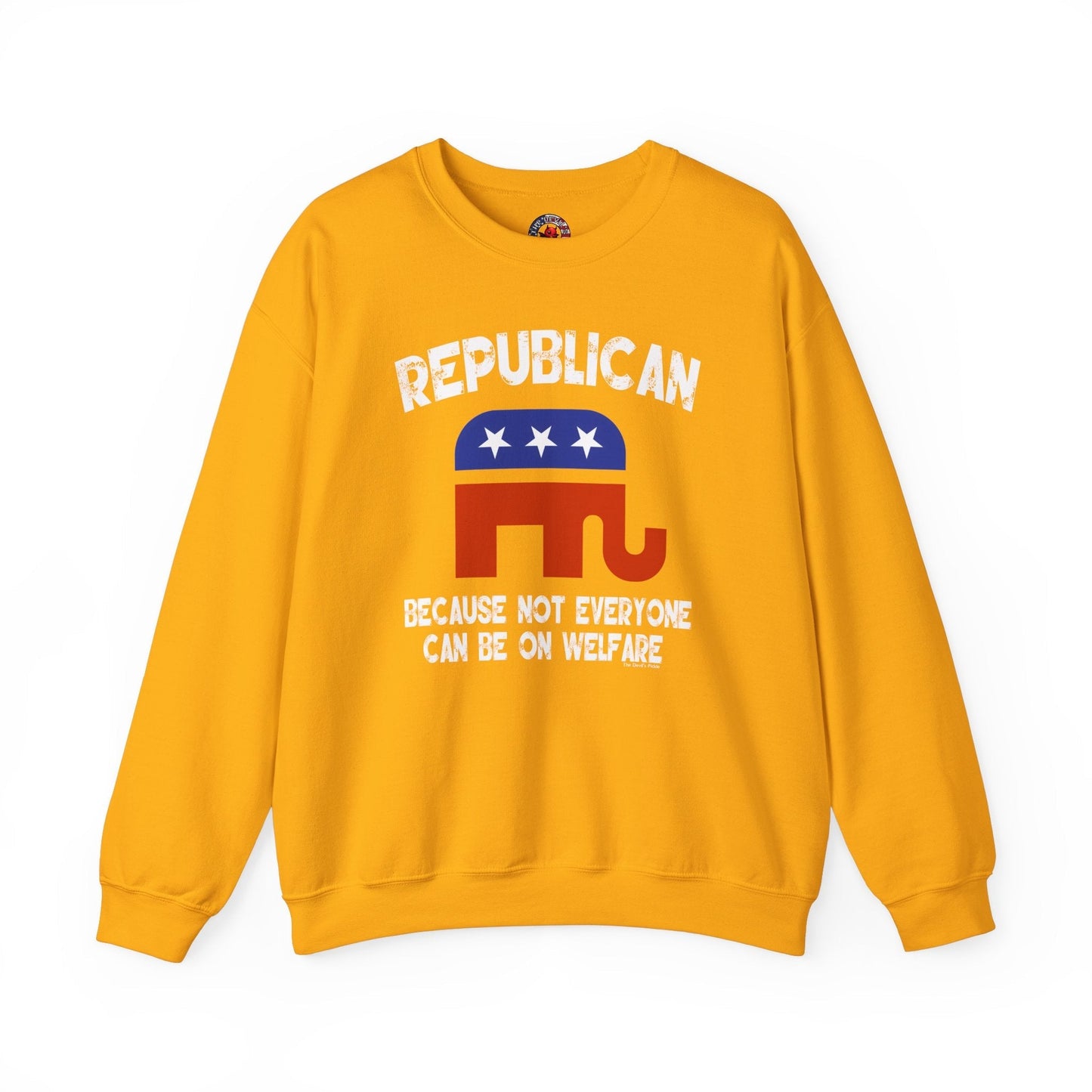 Republican Because Not Everyone Can Be On Welfare Crewneck Sweatshirt The Devil's Pickle