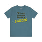 Your Mom is My Cardio T-Shirt The Devil's Pickle