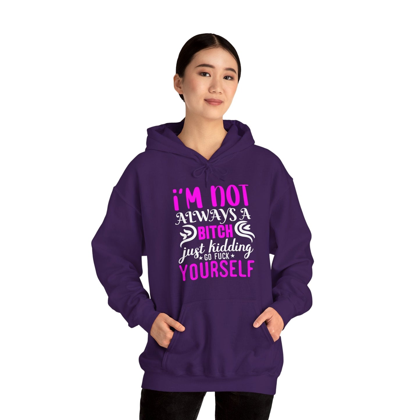 I'm Not Always A Bitch Hooded Sweatshirt The Devil's Pickle