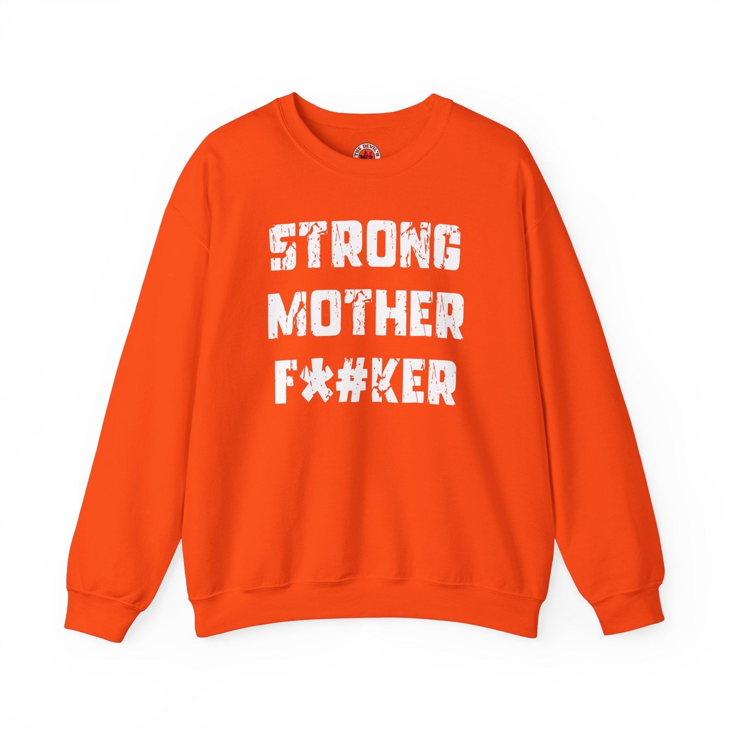 Strong Mother F*#ker Crewneck Sweatshirt The Devil's Pickle
