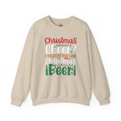 Christmas Cheer? I thought You Said Christmas Beer Crewneck Sweatshirt The Devil's Pickle