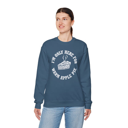 I'm Only Here For Warm Apple Pie Crewneck Sweatshirt The Devil's Pickle