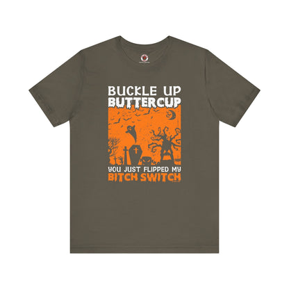 Buckle Up Buttercup T-Shirt The Devil's Pickle