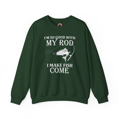I'm So Good With My Rod Crewneck Sweatshirt The Devil's Pickle