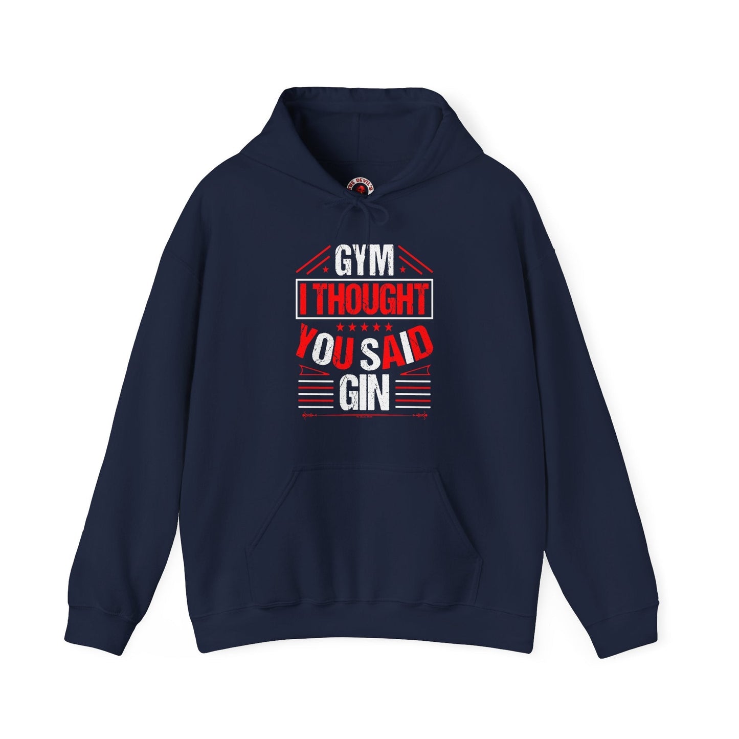 Gym? I thought You Said Gin Hooded Sweatshirt The Devil's Pickle