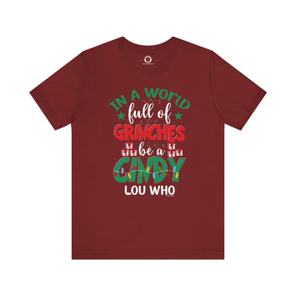 In A World Full Of Grinches Be Cindy Loo Who T-Shirt The Devil's Pickle