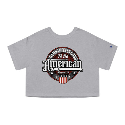 Damn it Feels Good To Be American Cropped T-Shirt The Devil's Pickle