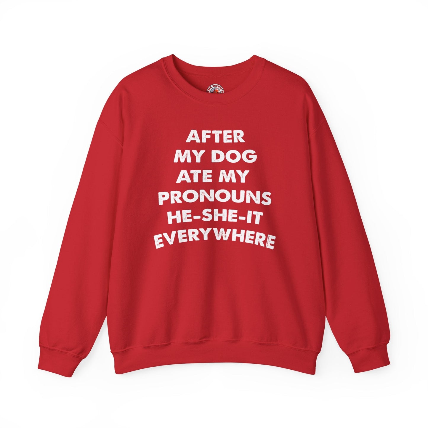 After My Dog Ate My Pronouns Crewneck Sweatshirt The Devil's Pickle