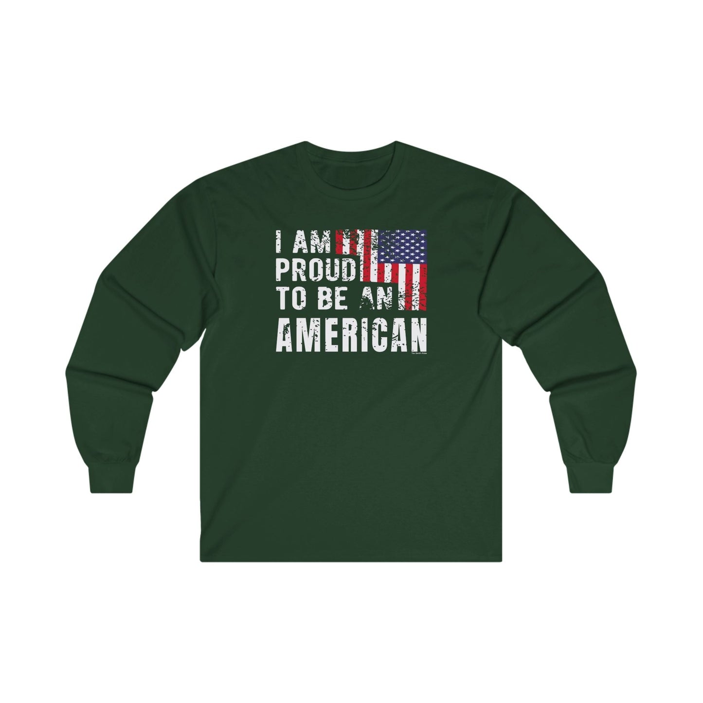 I Am Proud To Be An American Long Sleeve Tee The Devil's Pickle