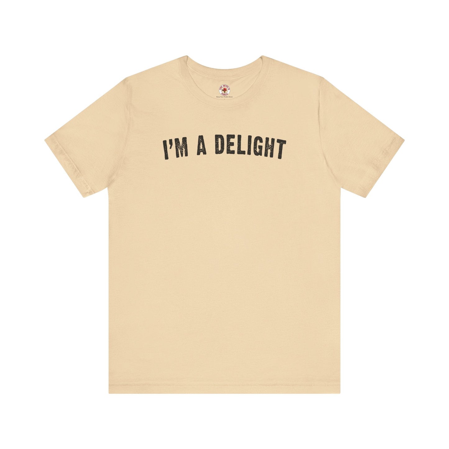 I'm A Delight T-Shirt The Devil's Pickle
