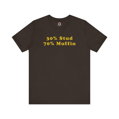 30% Stud 70% Muffin T-Shirt The Devil's Pickle