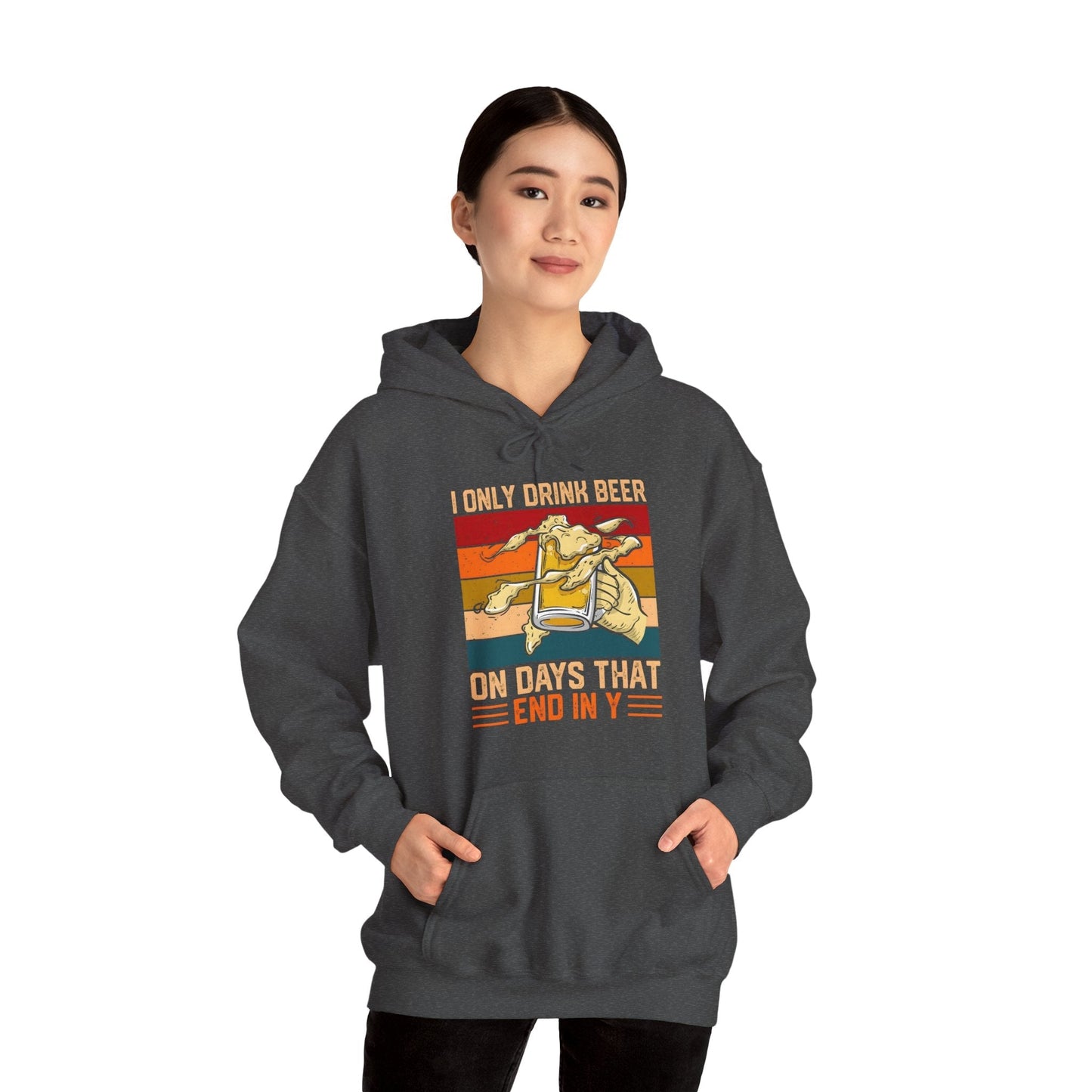I Only Drink Beer on Days That End in Y Hooded Sweatshirt The Devil's Pickle