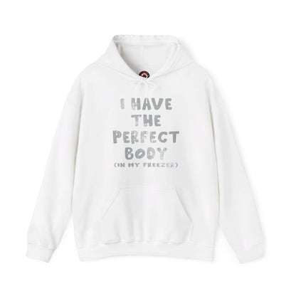 I Have The Perfect Body Hooded Sweatshirt The Devil's Pickle