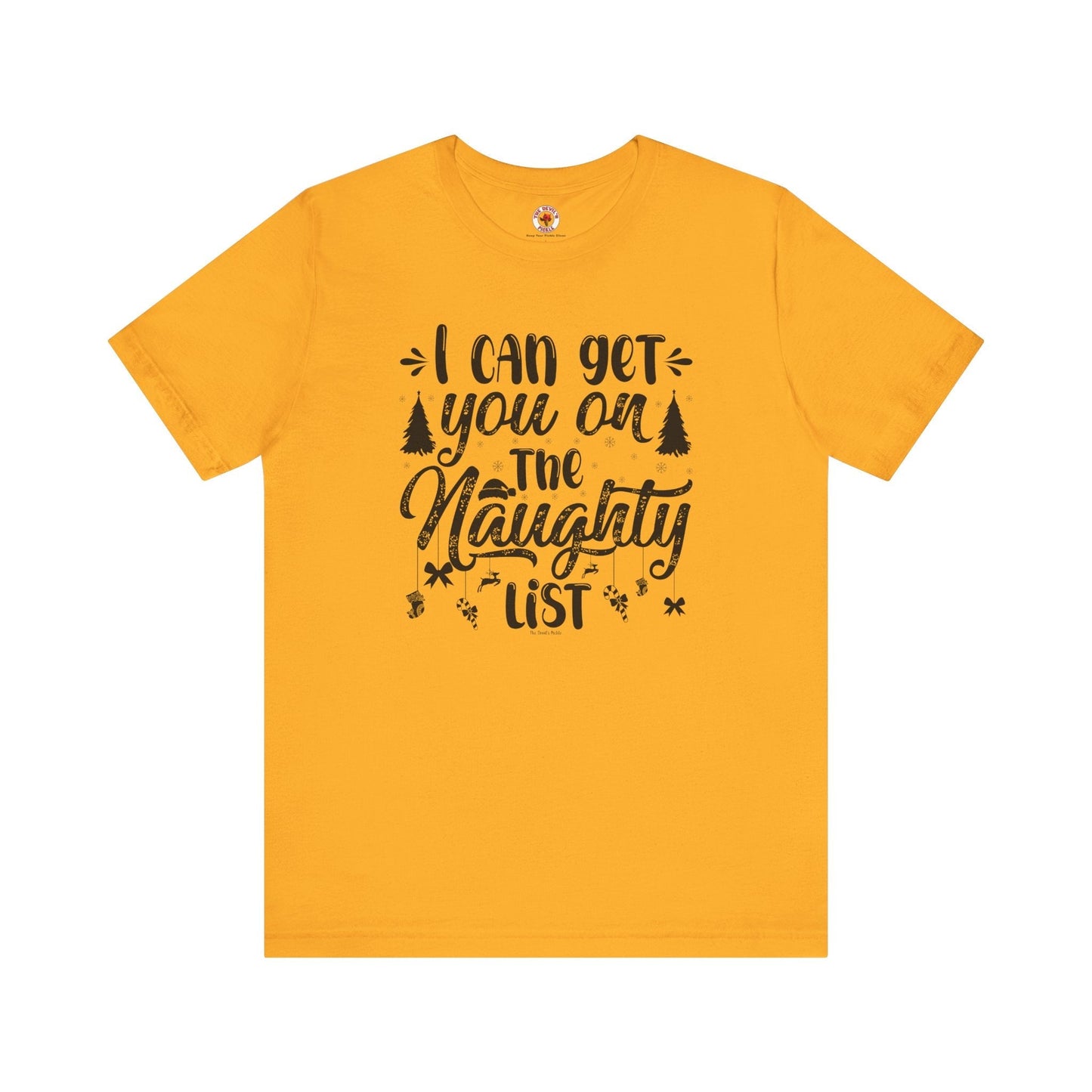 I Can Get You On The Naughty List T-Shirt The Devil's Pickle