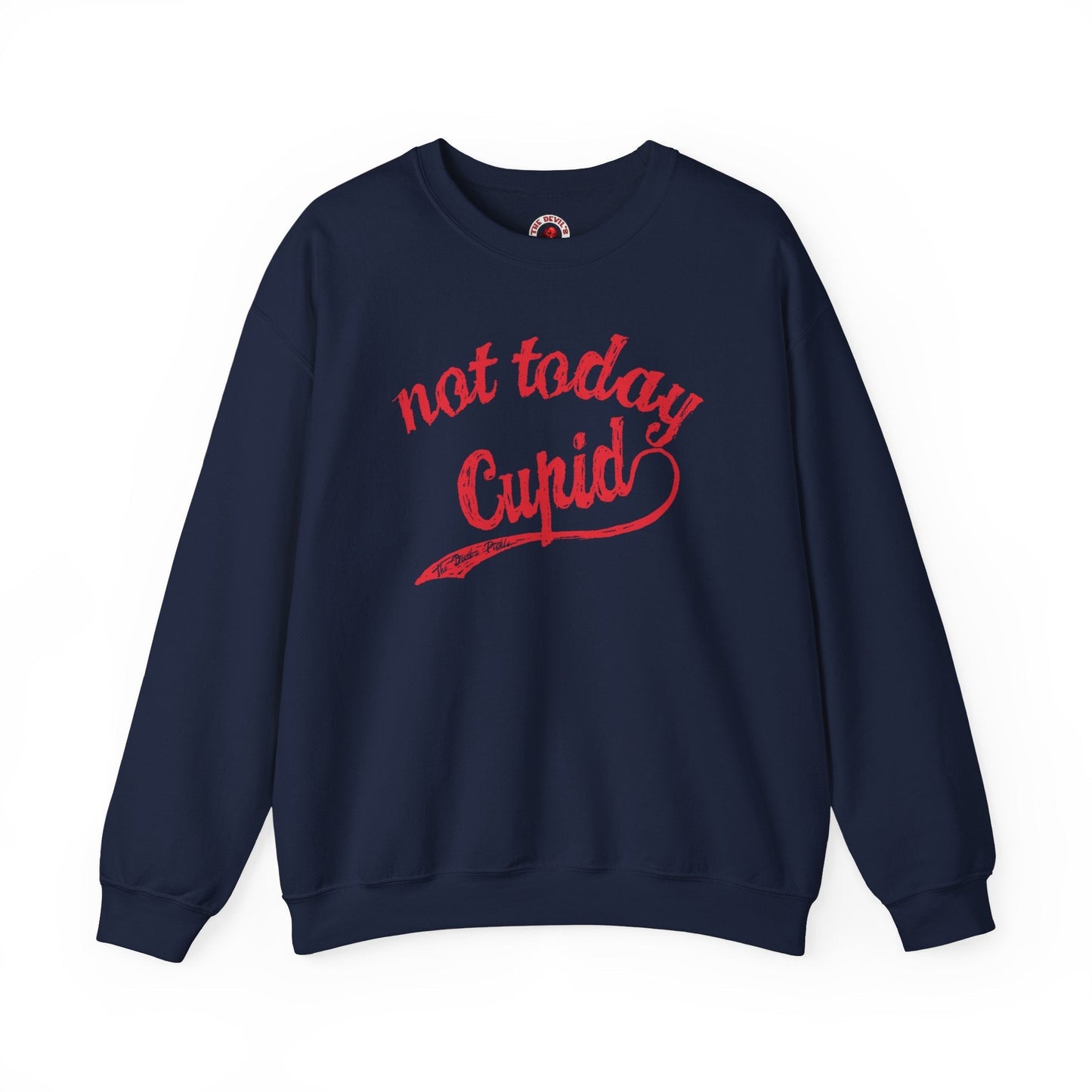 Not Today Cupid Crewneck Sweatshirt The Devil's Pickle