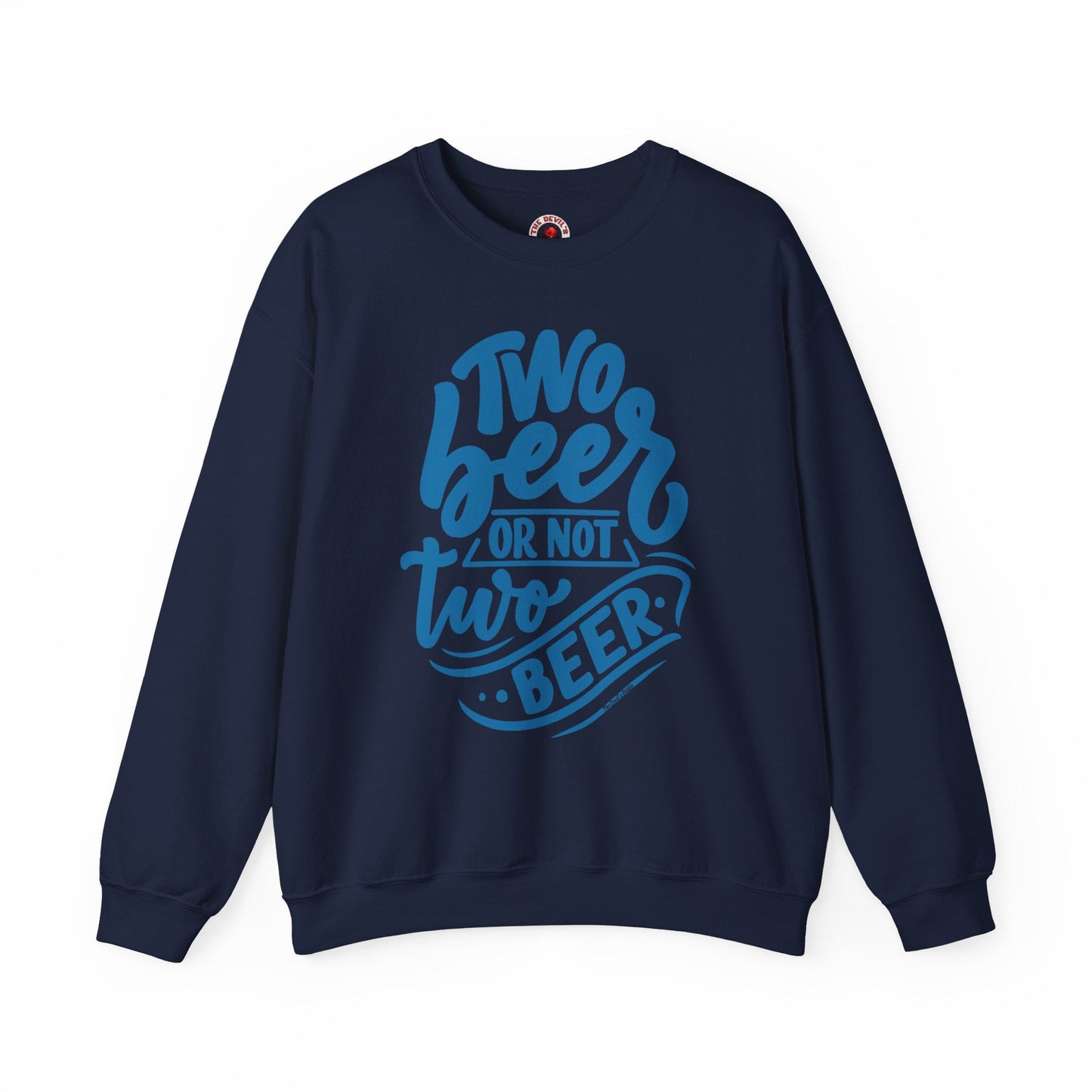 Two Beer or Not Two Beer Crewneck Sweatshirt The Devil's Pickle