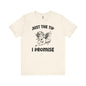 Just The Tip I Promise V-Day T-Shirt