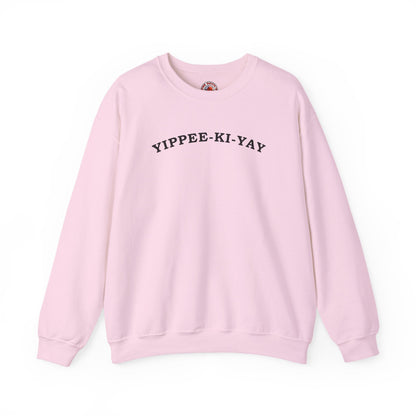 Yippee-Ki-Yay Crewneck Sweatshirt The Devil's Pickle