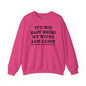 It's Not Easy Being My Wife's Arm Candy Crewneck Sweatshirt The Devil's Pickle